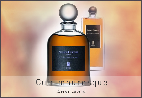 Serge Lutens Cuir Mauresque.. Serge Lutens