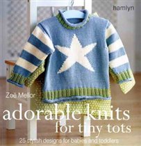 Adorable Knits for tiny tots Zoe Mellor